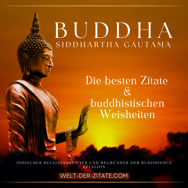 Buddha Zitate und buddhistische Weisheiten von Siddhartha Gautama.