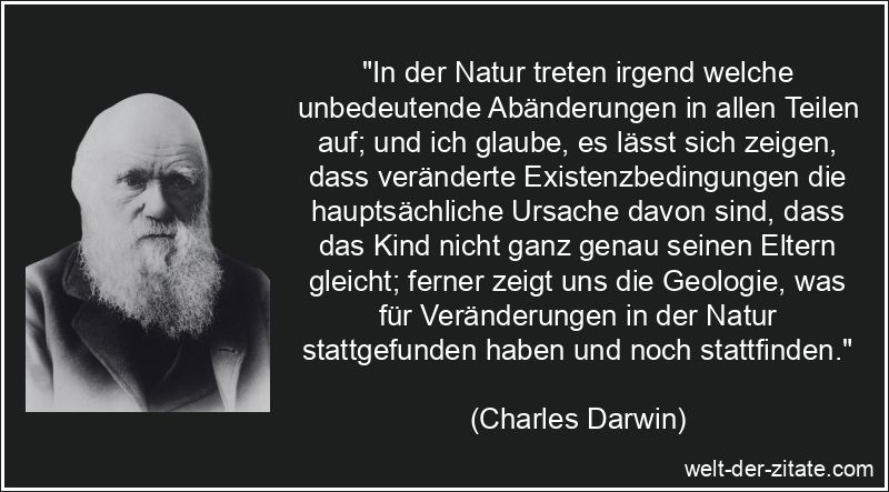 Charles Darwin Zitat Natur: In der Natur treten irgend welche