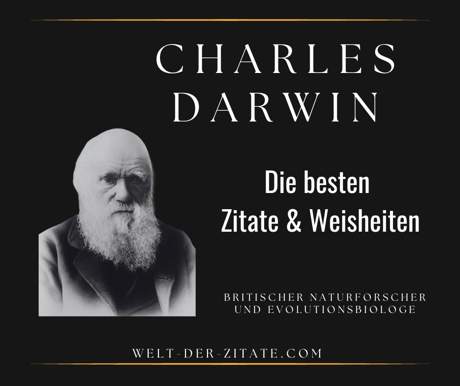 Inspirierende Charles Darwin Zitate, Weisheiten und Sprüche