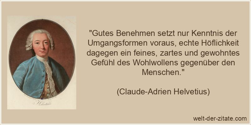 Claude-Adrien Helvetius Zitat Benehmen: Gutes Benehmen setzt nur