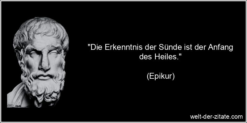 Epikur Zitat Sünde: Die Erkenntnis der Sünde ist der Anfang des