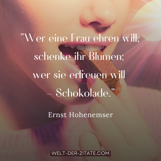 Ernst Hohenemser Zitat Frauen und Schokolade