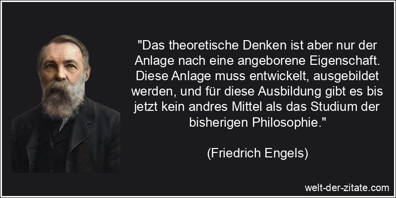 Friedrich Engels Zitat Denken: Das theoretische Denken ist aber nur