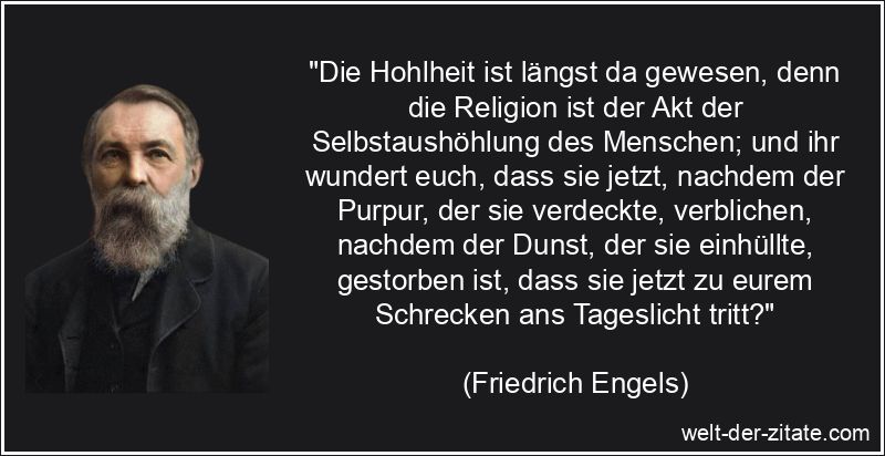 Friedrich Engels Zitat Religion: Die Hohlheit ist längst da gewesen,