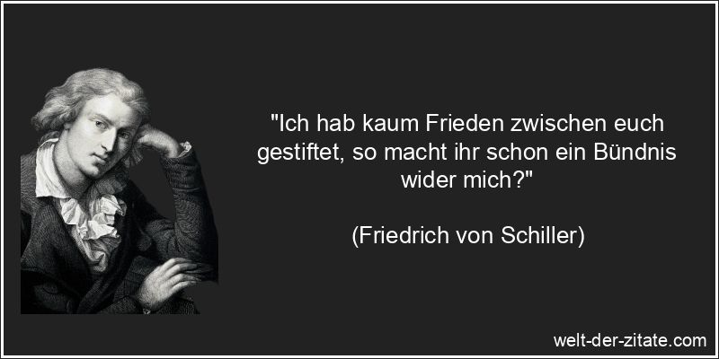 Friedrich von Schiller Zitat Hinterlist & Falschheit: Ich hab