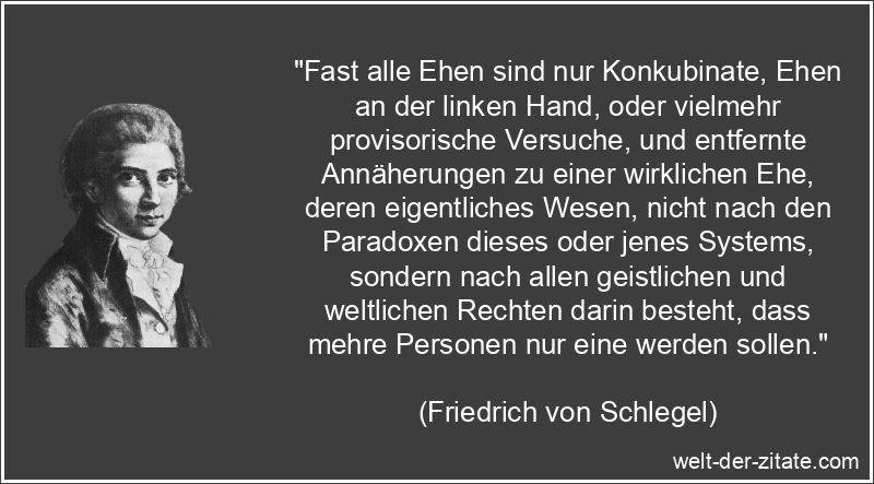 Friedrich von Schlegel Zitat Ehe: Fast alle Ehen sind nur