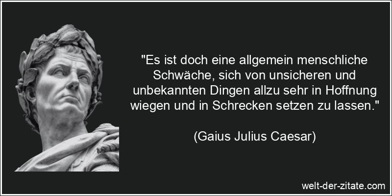 Gaius Julius Caesar Zitat Angst, Panik & Furcht: Es ist doch eine