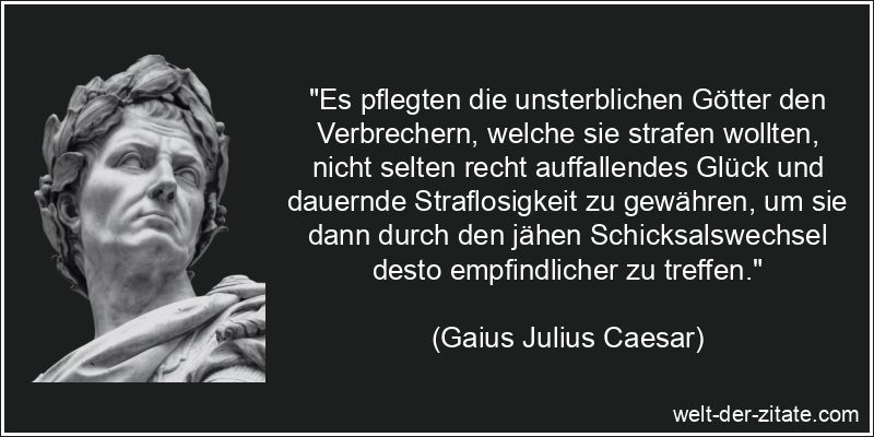 Gaius Julius Caesar Zitat Verbrechen: Es pflegten die unsterblichen