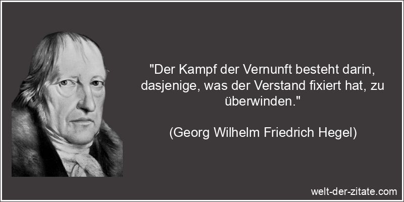 Georg Wilhelm Friedrich Hegel Zitat Vernunft: Der Kampf der Vernunft