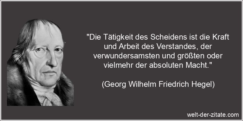 Georg Wilhelm Friedrich Hegel Zitat Verstand: Die Tätigkeit des