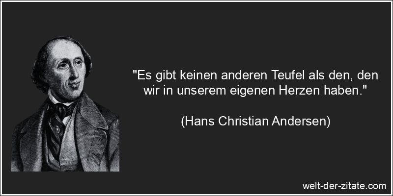 Hans Christian Andersen Zitat Teufel: Es gibt keinen anderen Teufel