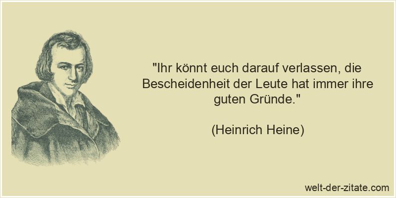 Heinrich Heine Zitat Bescheidenheit: Ihr könnt euch darauf