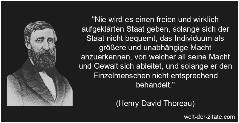 Henry David Thoreau Zitat Staat: Nie wird es einen freien und