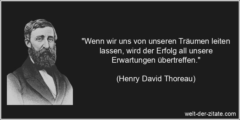Henry David Thoreau Zitat Träume: Wenn wir uns von unseren Träumen