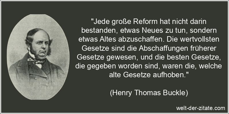 Henry Thomas Buckle Zitat Reform: Jede große Reform hat nicht darin