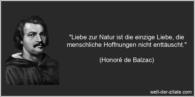 Honoré de Balzac Zitat Enttäuschung: Liebe zur Natur ist die