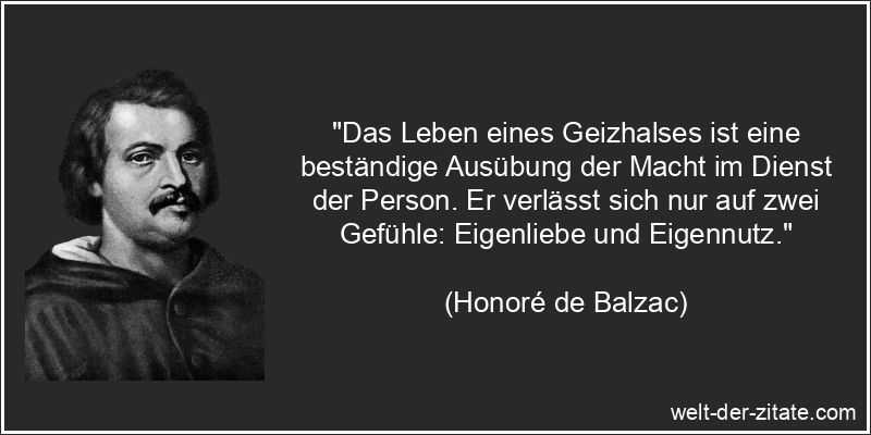 Honoré de Balzac Zitat Geiz: Das Leben eines Geizhalses ist eine