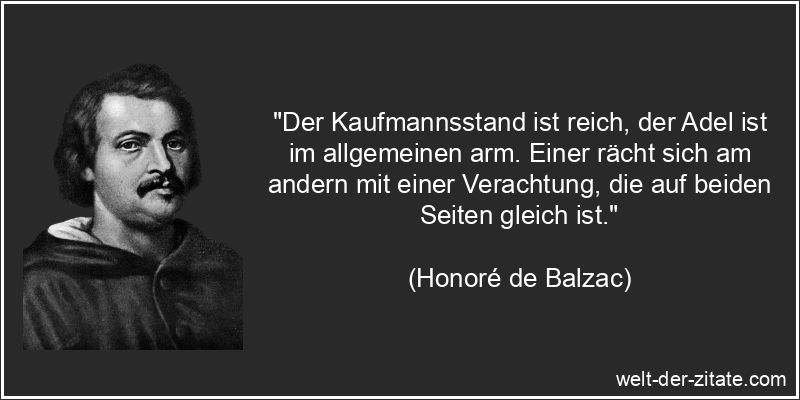 Honoré de Balzac Zitat Reichtum: Der Kaufmannsstand ist reich, der