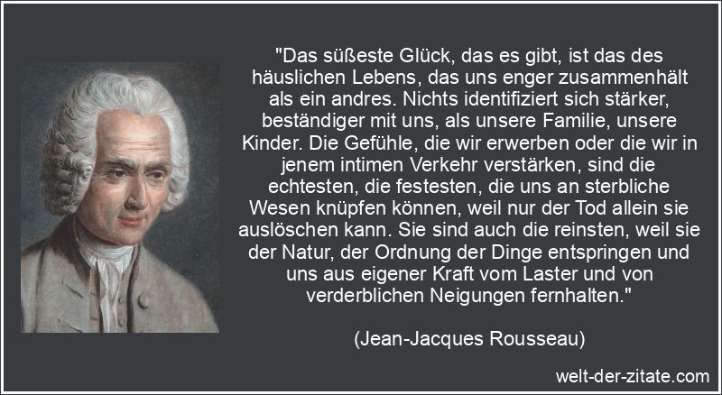 Jean-Jacques Rousseau Zitat Familie: Das süßeste Glück, das es