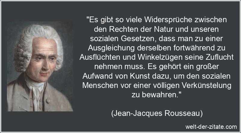 Jean-Jacques Rousseau Zitat Gesetz: Es gibt so viele Widersprüche