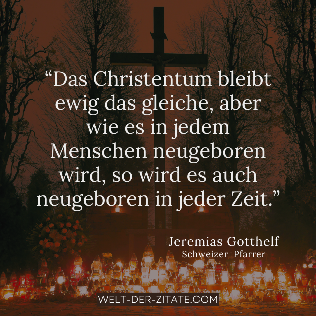 Jeremias Gotthelf Zitat Christentum & Christus: Das Christentum