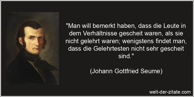 Johann Gottfried Seume Zitat Klugheit: Man will bemerkt haben, dass