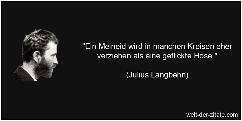 Julius Langbehn Zitat Verzeihen: Ein Meineid wird in manchen Kreisen