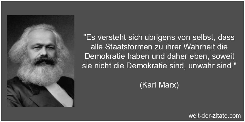 Karl Marx Zitat Demokratie: Es versteht sich übrigens von selbst,