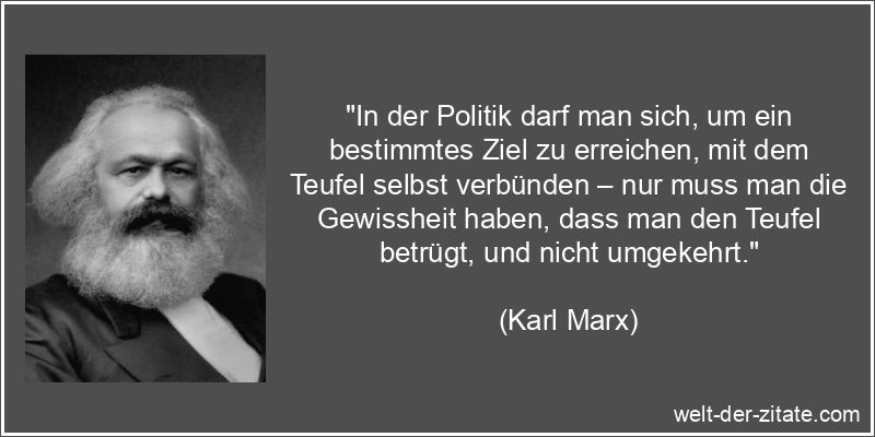 Karl Marx Zitat Politik: In der Politik darf man sich, um ein