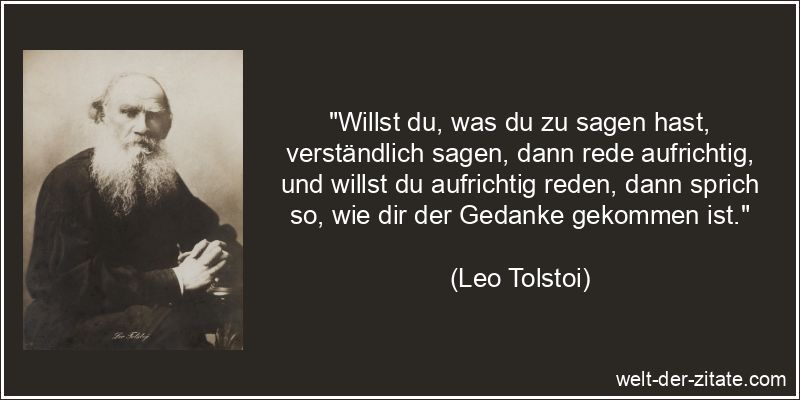 Leo Tolstoi Zitat Reden: Willst du, was du zu sagen hast,