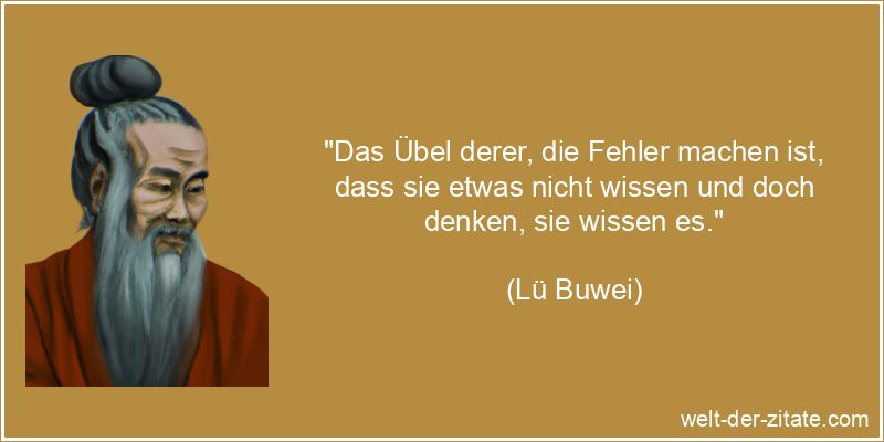 Lü Buwei Zitat Fehler machen: Das Übel derer, die Fehler machen