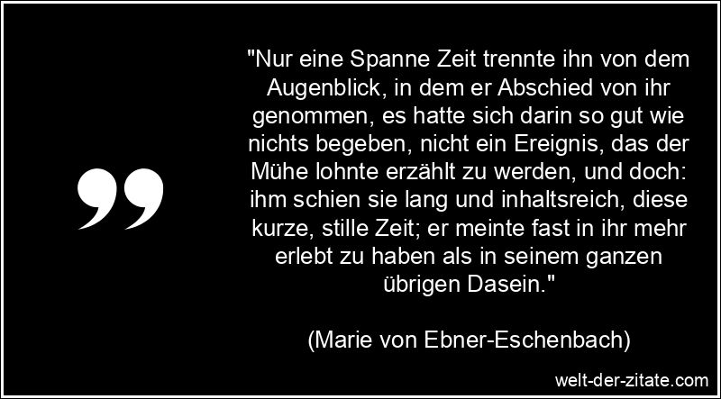 Marie von Ebner-Eschenbach Zitat Abschied: Nur eine Spanne Zeit
