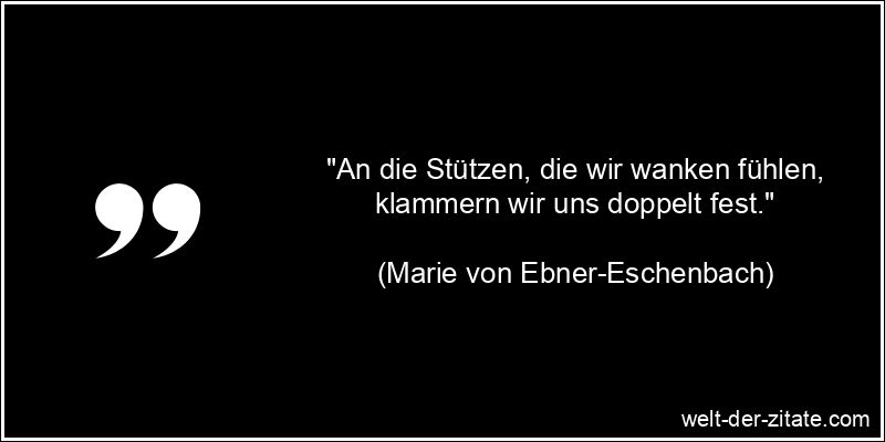 Marie von Ebner-Eschenbach Zitat Angst, Panik & Furcht: An die