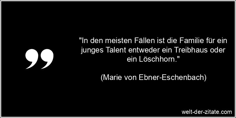Marie von Ebner-Eschenbach Zitat Talent - In den meisten Fällen ist