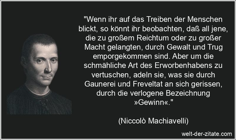 Niccolò Machiavelli Zitat Gewalt: Wenn ihr auf das Treiben der
