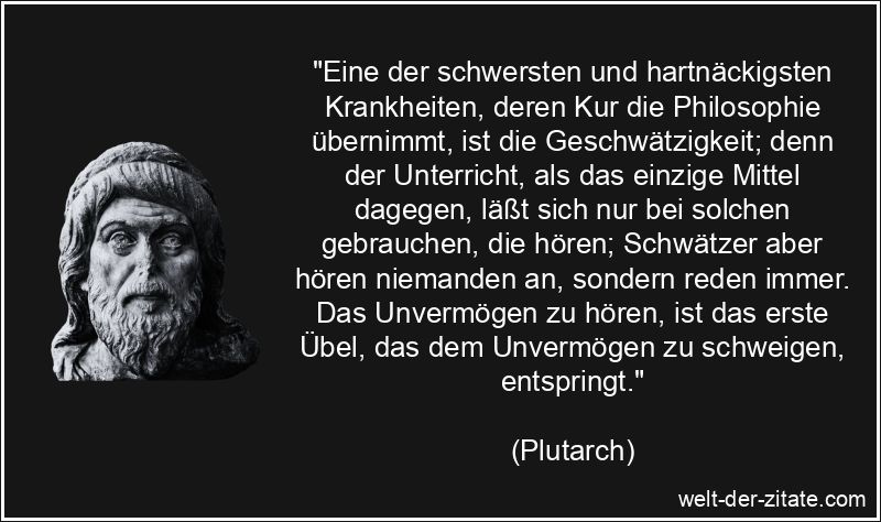 Plutarch Zitat Geschwätzigkeit: Eine der schwersten und