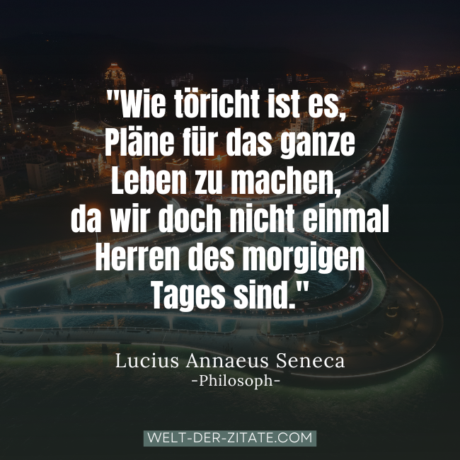 Seneca Zitat Planung und törichtes planen.