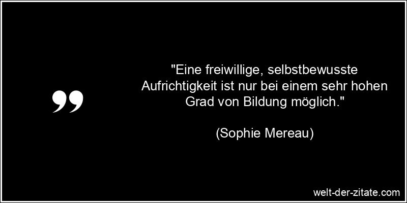 Sophie Mereau Zitat Aufrichtigkeit: Eine freiwillige, selbstbewusste