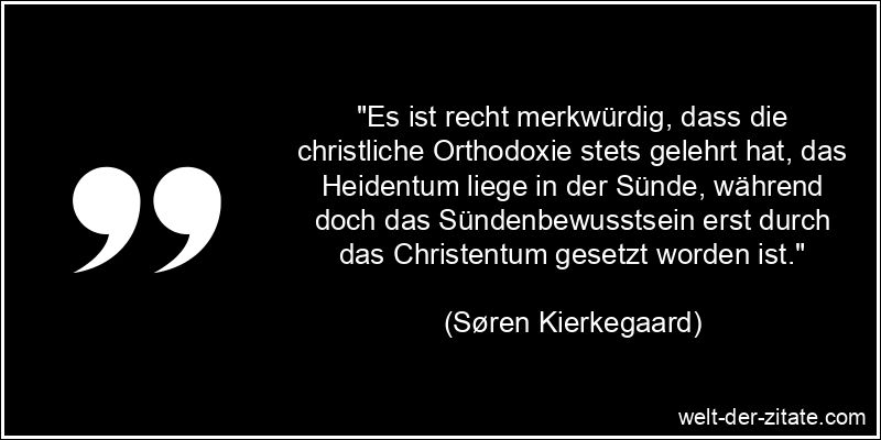 Søren Kierkegaard Zitat Sünde: Es ist recht merkwürdig, dass die