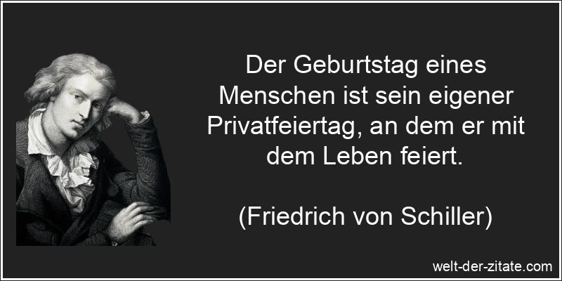 Friedrich von Schiller Zitat Geburtstag: Der Geburtstag eines