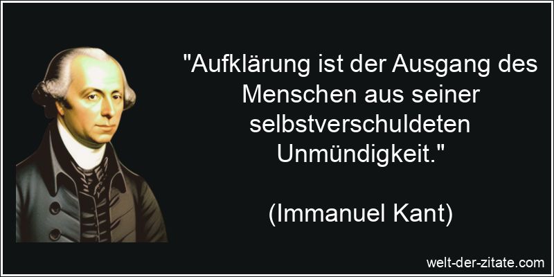 Immanuel Kant Zitat Aufklärung: Aufklärung ist der Ausgang des