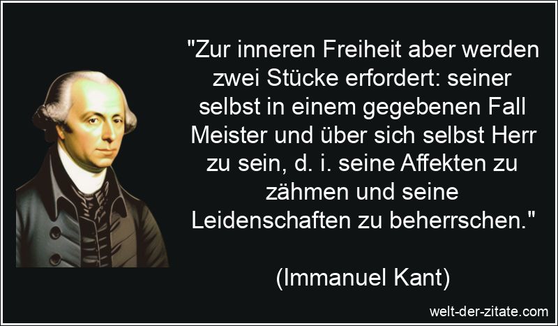 Immanuel Kant Zitat Freiheit: Zur inneren Freiheit aber werden zwei
