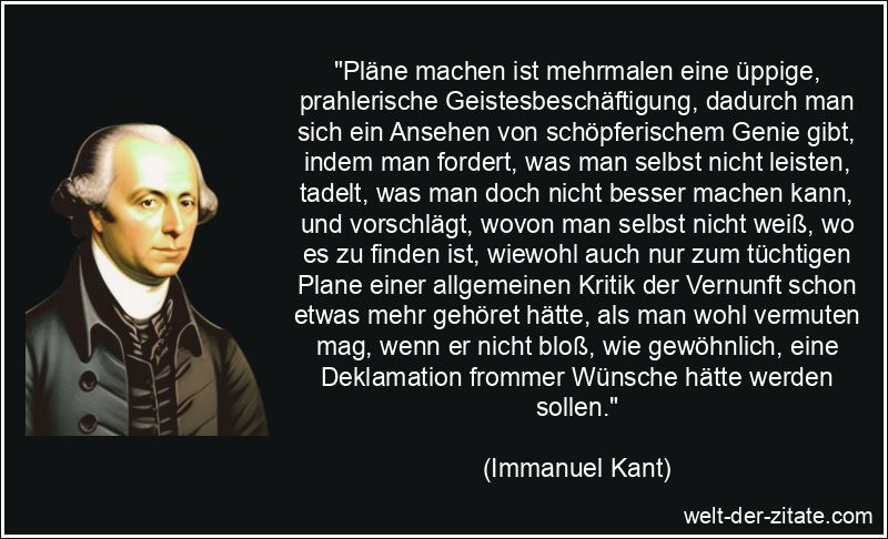 Immanuel Kant Zitat Planung: Pläne machen ist mehrmalen eine