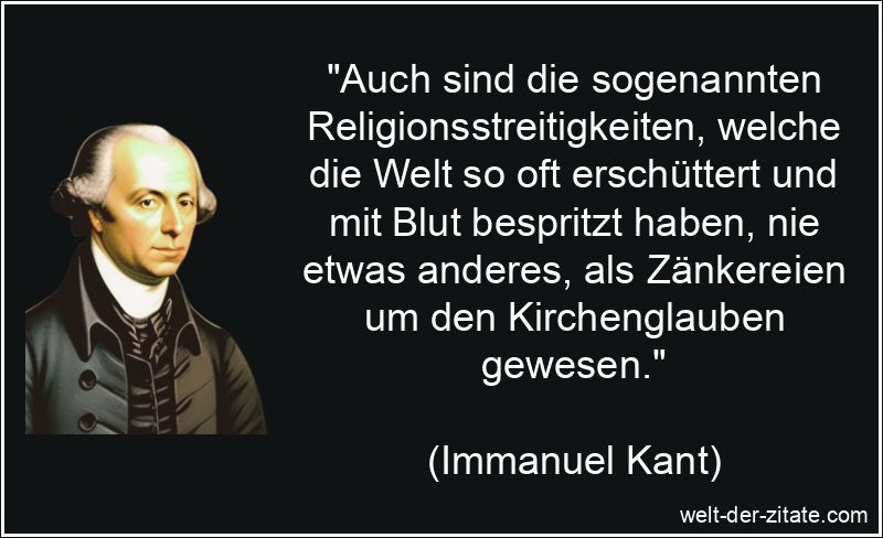 Immanuel Kant Zitat Religion: Auch sind die sogenannten