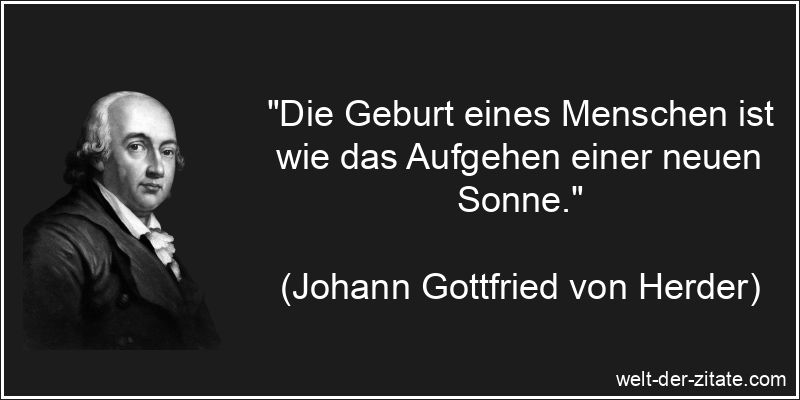 Johann Gottfried von Herder Zitat Geburt: Die Geburt eines Menschen
