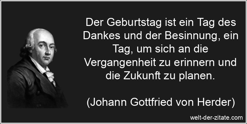 Johann Gottfried von Herder Zitat Geburtstag: Der Geburtstag ist ein
