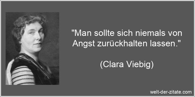 Clara Viebig Zitat Angst, Panik & Furcht: Man sollte sich niemals
