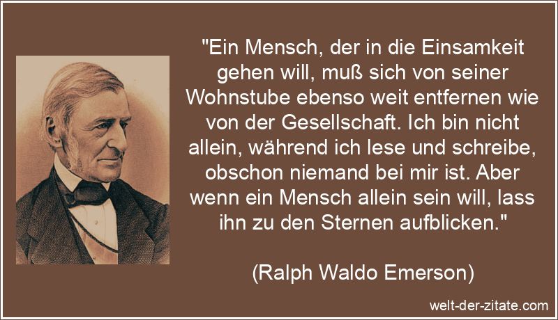 Ralph Waldo Emerson Zitat Einsamkeit: Ein Mensch, der in die