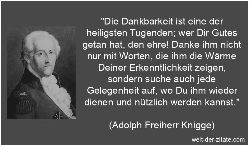 Adolph Freiherr Knigge Zitat Dankbarkeit: Die Dankbarkeit ist eine