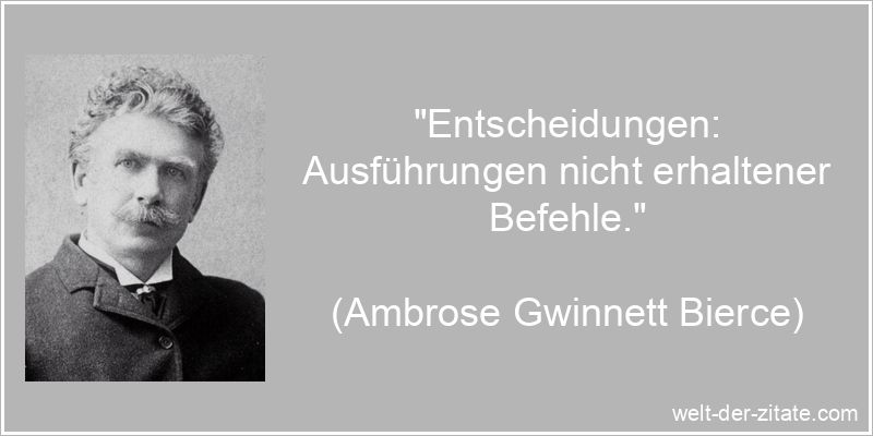 Ambrose Gwinnett Bierce Zitat Entscheidung: Entscheidungen:
